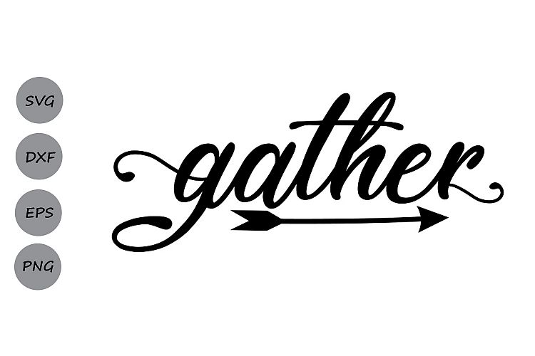 gather Svg, Fixerupper Svg, Gather Stencil, Gather Sign Svg.