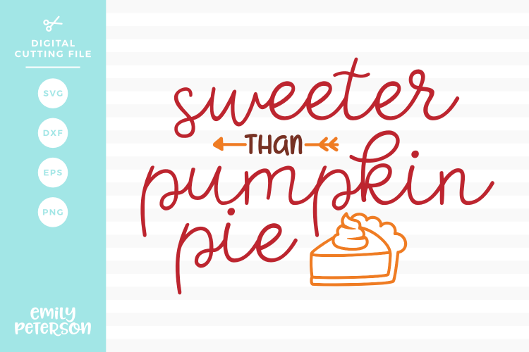 Sweeter Than Pumpkin Pie SVG DXF EPS PNG
