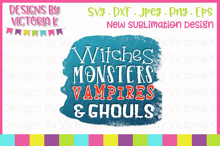 Witches, Monsters, Vampires, Ghouls Sublimation, PNG, PDF