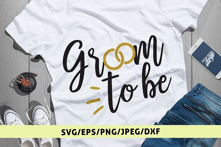 Groom To Be - Wedding SVG EPS DXF PNG Cutting Files