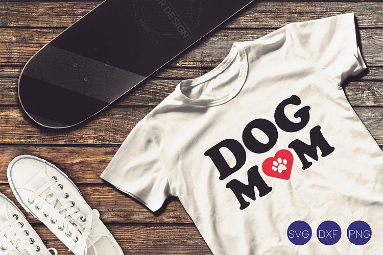 Dog Mom SVG, DXF, PNG Cut File