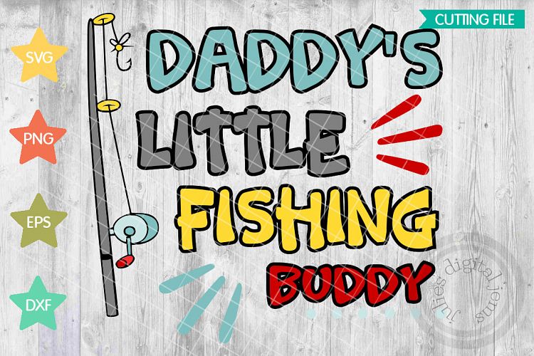 Daddy S Little Fishing Buddy Fishing Svg Files 193266 Svgs Design Bundles