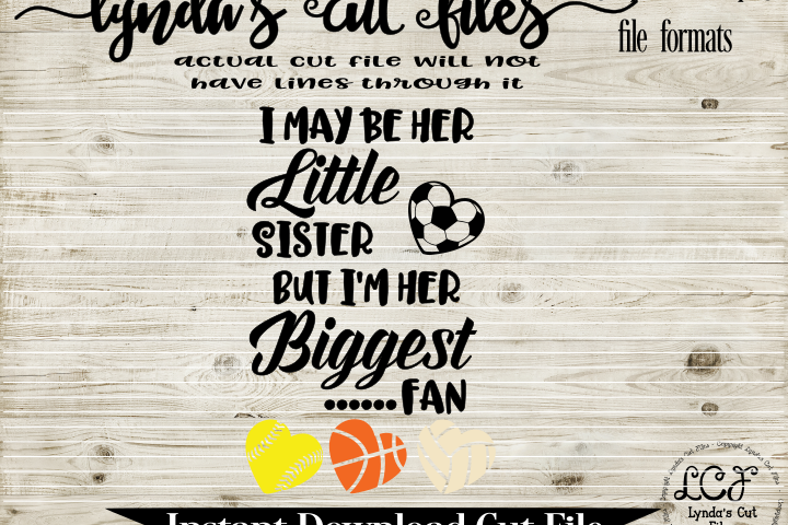 I may be her little sister but Im her biggest fan//softball//soccer//basketball//volleyball// SVG/EPS/DXF File