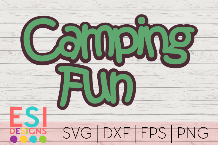 Camping Fun | Quotes and Sayings | SVG, DXF, EPS, PNG