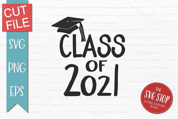 Class of 2021 Graduation-SVG, PNG, EPS (313424) | SVGs ...