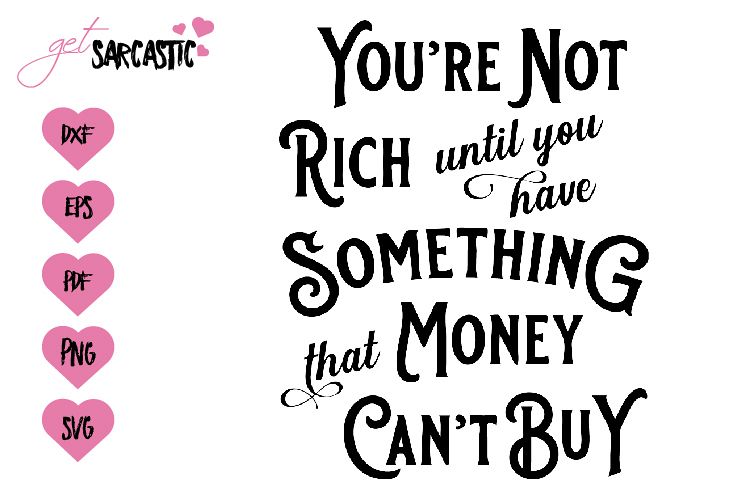 You are not rich until you have something