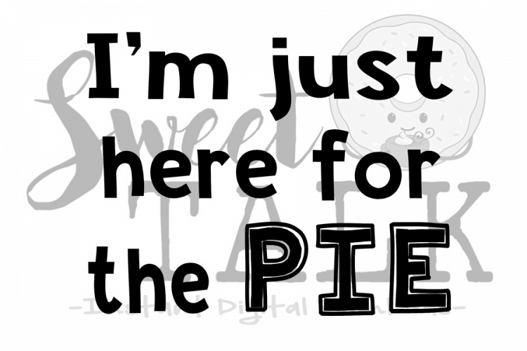 Im just here for the PIE svg, digital download