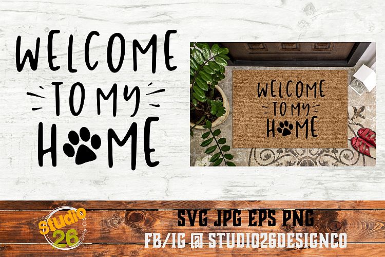 Welcome to my home - Dog/Cat - SVG PNG EPS (263528) | Cut ...