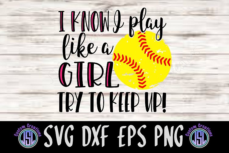 Download I Play Like a Girl Softball Design | SVG DXF EPS PNG Files