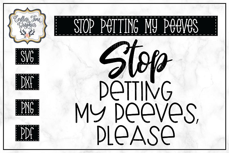 Stop Petting My Peeves Please- Funny SVG