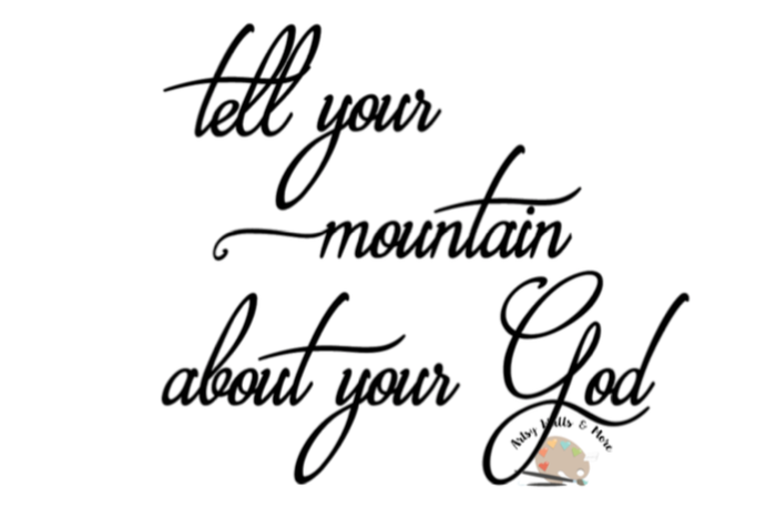 Download Tell your mountain about your God SVG png jpg CUT file Christian faith quote scripture svg for T ...