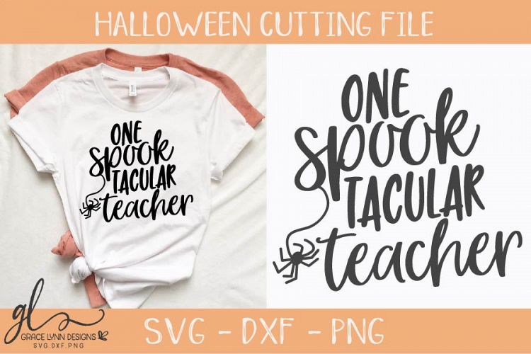 One SpookTacular Teacher - Halloween - SVG, DXF & PNG