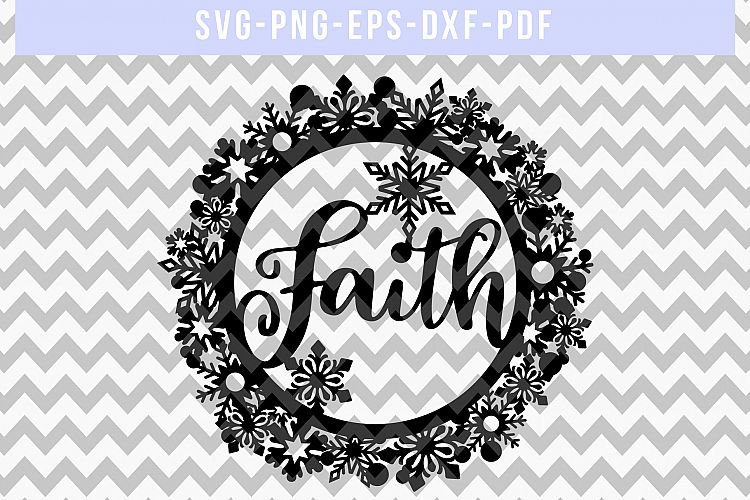 Faith SVG Cut File, Winter Wreath Papercut, PNG, PDF, DXF