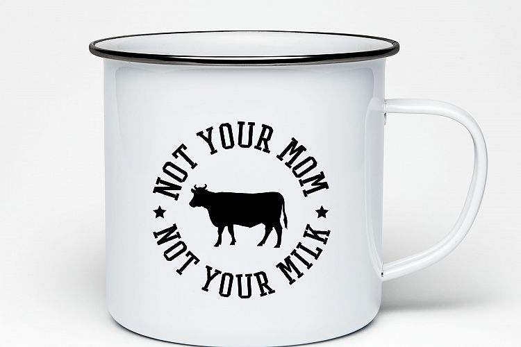 Not your mom Not your milk Printable