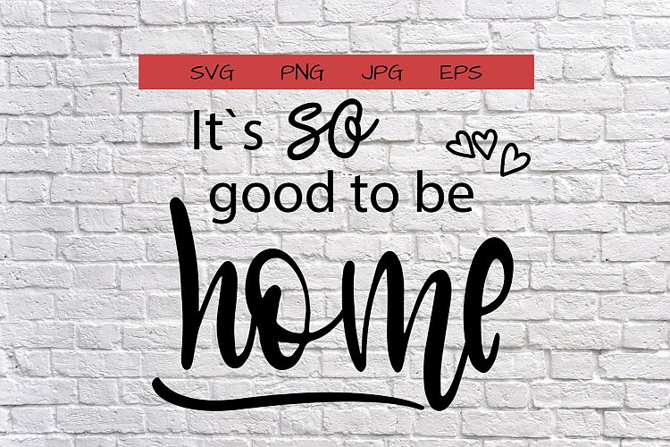 it`s so good to be home