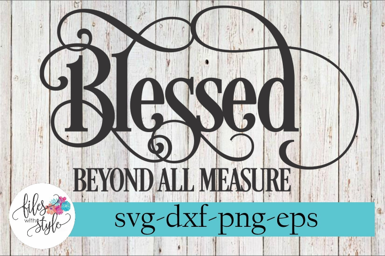 Download Blessed Beyond All Measure Christian SVG Cutting Files