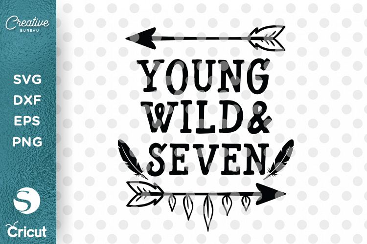 Young Wild and Seven SVG, Kids Seventh Birthday SVG