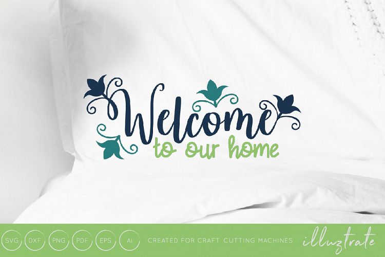 Welcome to our home - Home SVG Cut File