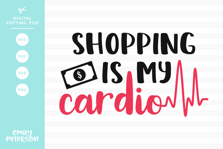 Shopping Is My Cardio SVG DXF EPS PNG