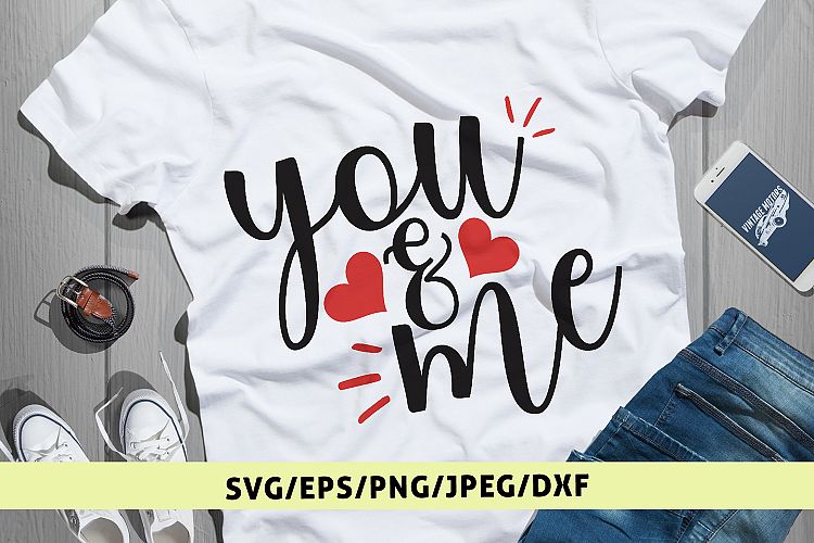 You   Me Love - Valentine SVG EPS DXF PNG Cutting Files