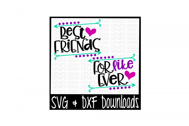 Best Friends SVG * Mommy and Me SVG * Best Friends For Like Ever Cut