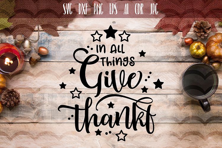 In All Things Give Thanks SVG