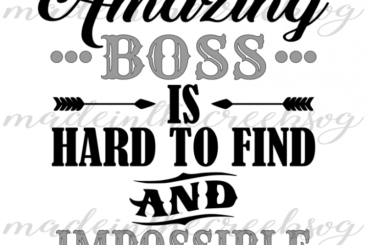 A Truly Amazing Boss, Quotes, Work Place, Office, Cut File, SVG, PNG, PDF for Silhouette & Cricut