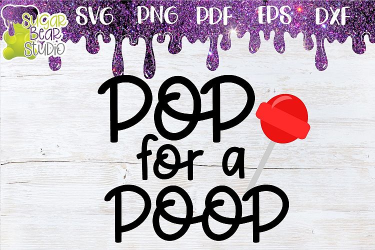 Pop For A Poop SVG