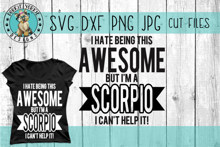 Scorpio - I hate being this awesome but im a, BUNDLE SVG