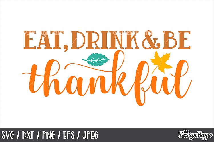 Fall, SVG, Eat Drink and Be Thankful, Thanksgiving, Farm PNG
