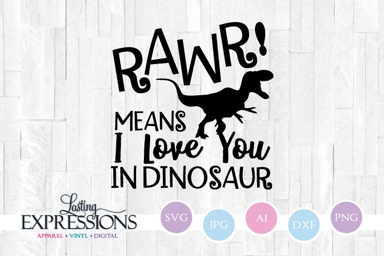 Download Rawr Means I love you in Dinosaur // SVG Quote Dino ...