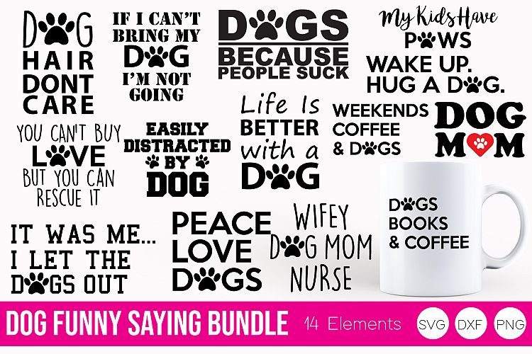 Dog Funny Saying SVG, DXF, PNG Bundle Cut Files
