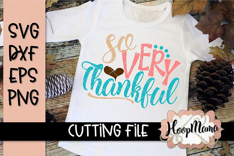 So Very Thankful - Thanksgiving SVG Cu