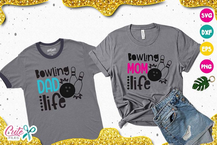 Bowling mom life-Dad bowling SVG, sport cut files for craftt