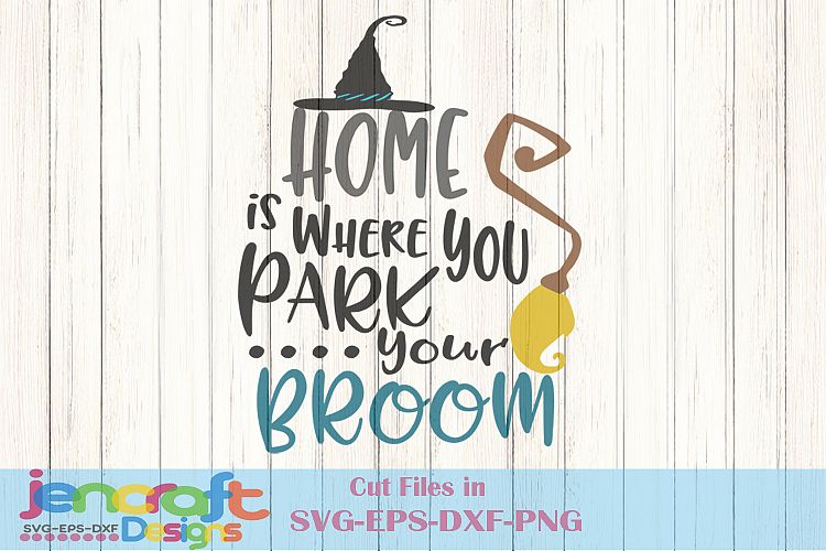 Witch SVG, Home is where you park your broom Halloween Trick