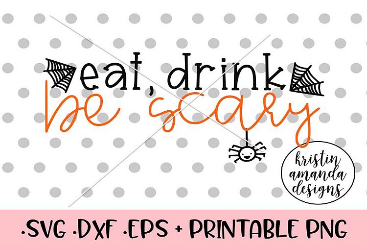 Eat Drink Be Scary Halloween Fall SVG DXF EPS PNG