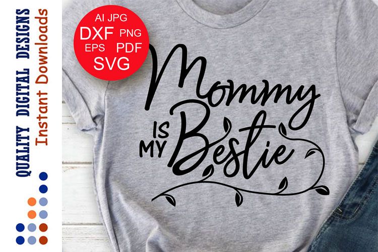 Download Mommy is my bestie Svg Mothers gift Nursery svg Mom shirt (133174) | SVGs | Design Bundles