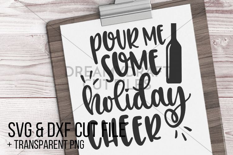 Pour me some holiday cheer SVG   DXF cut file printable