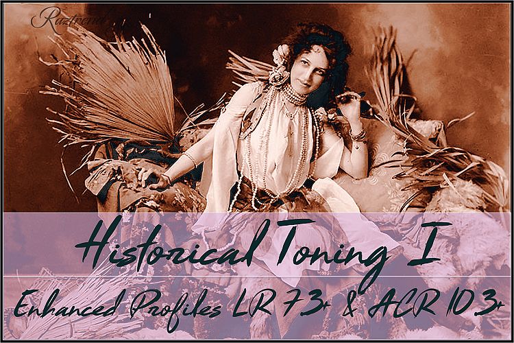 Historical Toning I Profiles LR 7.3 & ACR 10.3