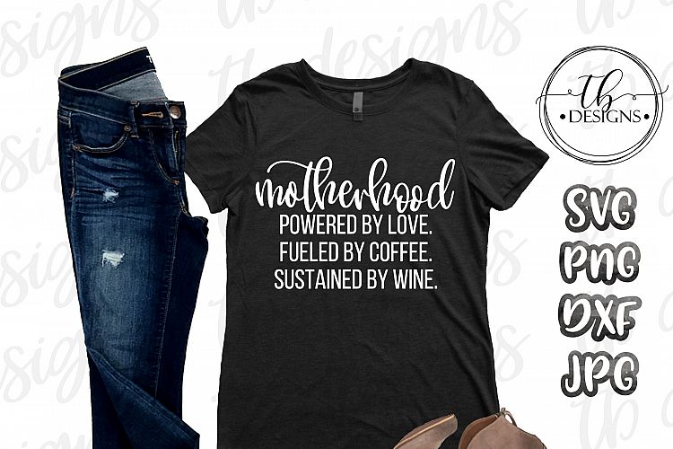 Motherhood SVG, Mom Life SVG, Mama SVG, Wine SVG, Coffee SVG, Caffeine SVG