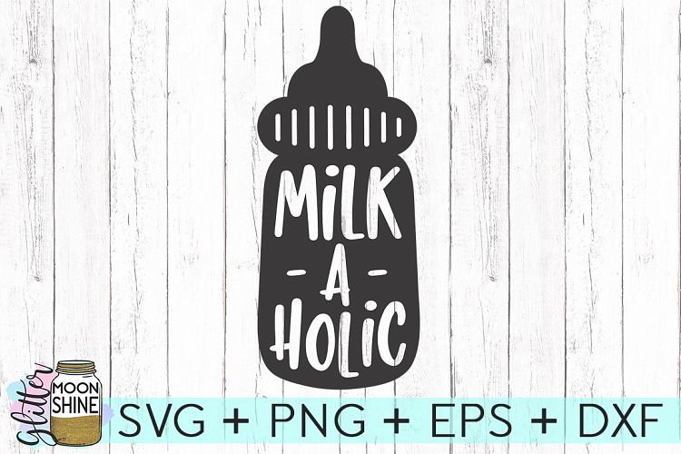 Milkaholic SVG DXF PNG EPS Cutting Files