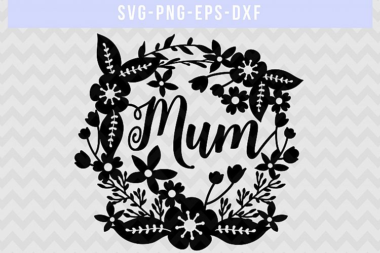 Mum SVG Cut File, Mother Papercut Template, DXF EPS PNG