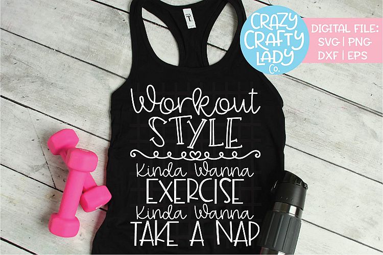 Workout Style Kinda Wanna Exercise SVG DXF EPS PNG Cut File