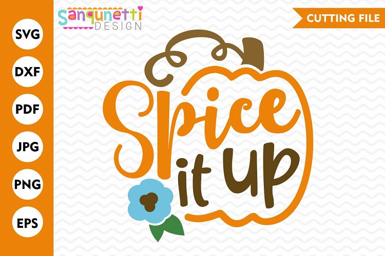 Spice it up SVG, pumpkin spice svg, Fall svg