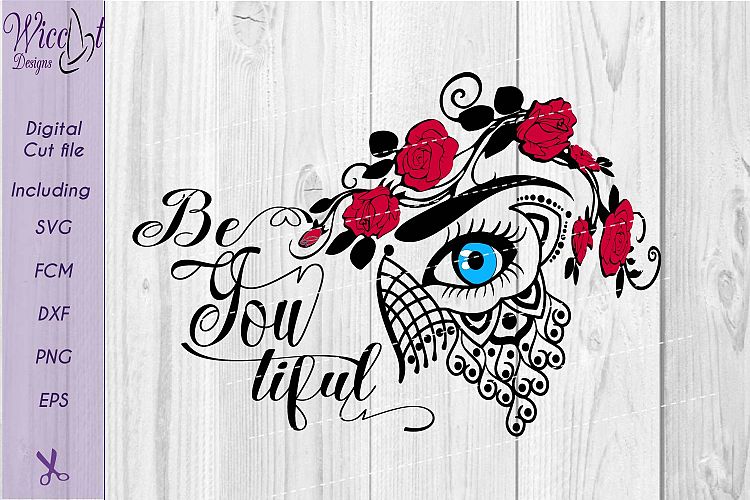 Womans eye svg, Lace mask svg, beautiful quote svg, roses 