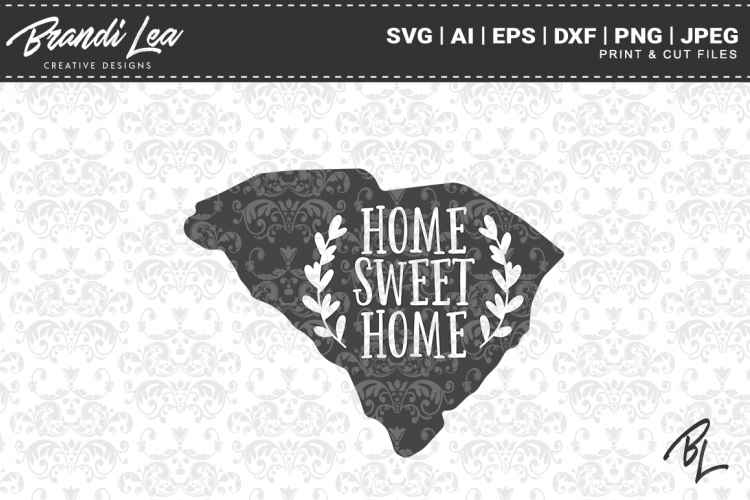 South Carolina Home Sweet Home State Map SVG Cutting Files