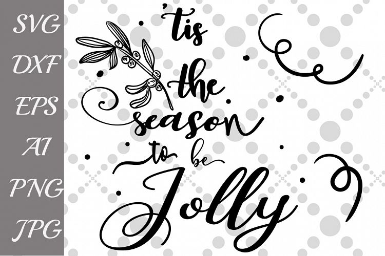 Tis the season to be jolly SVG