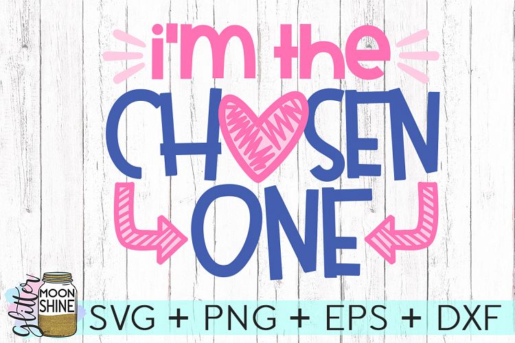 Im The Chosen One Adoption SVG DXF PNG EPS Cutting Files