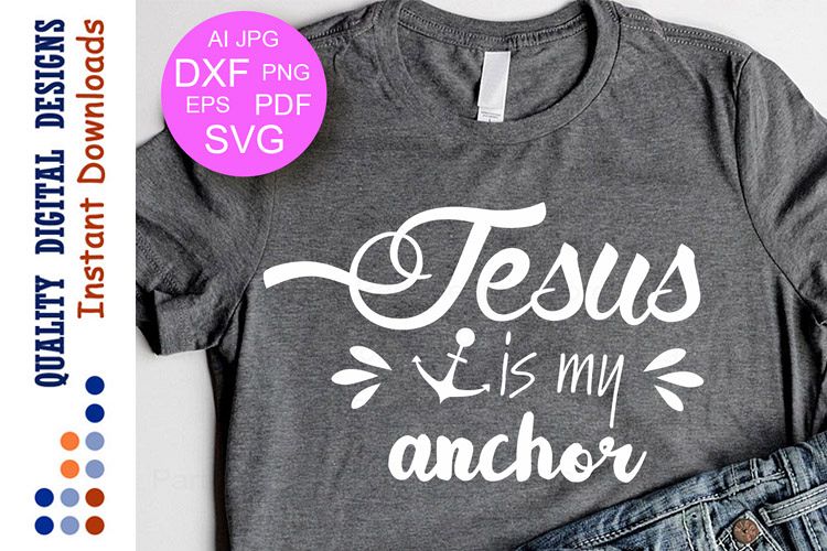Jesus Is My Anchor SVG Bible Verse svg Religious SVG