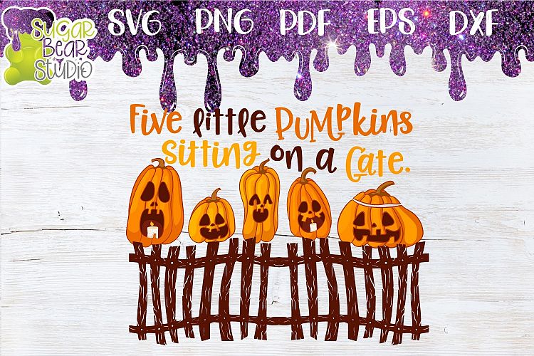 Five Little Pumpkins Sitting On A Gate SVG